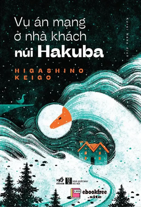 Vụ Án Mạng Ở Nhà Khách Núi Hakuba - Higashino Keigo