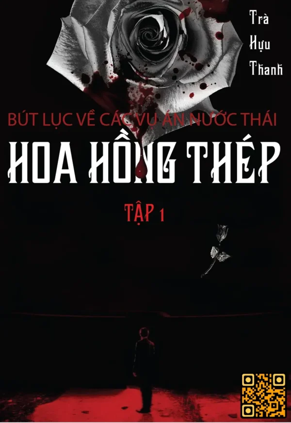 Hoa Hồng Thép (Tập 1) Bút Lục Về Các Vụ Án Nước Thái - Trà Hựu Thanh